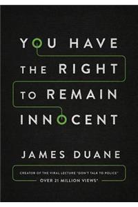 You Have the Right to Remain Innocent