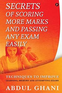 Secrets of Scoring More Marks and Passing Any Exam Easily