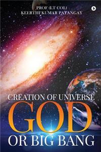 Creation of Universe God or Big Bang