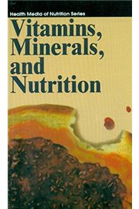 Vitamins Minerals and Nutrition