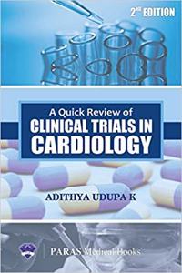 A Quick Review of Clinical Trials in Cardiology, 2nd Ed