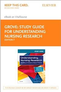Study Guide for Understanding Nursing Research Elsevier eBook on Vitalsource (Retail Access Card): Building an Evidence-Based Practice