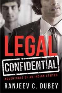LEGAL CONFIDENTIAL ADVENTURES OF AN INDI
