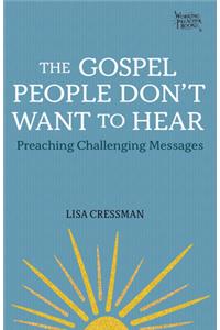 The Gospel People Don't Want to Hear