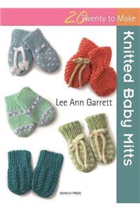 20 to Knit: Knitted Baby Mitts