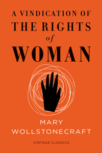 A Vindication of the Rights of Woman (Vintage Feminism Short Edition): Vintage Feminism Short Edition