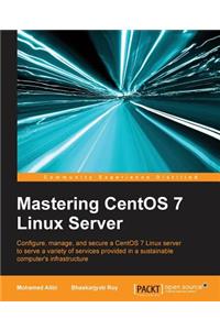 Mastering CentOS 7 Linux Server