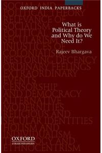 What Is Political Theory and Why Do We Need It?