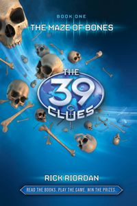 Maze of Bones (the 39 Clues, Book 1)