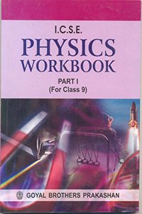 ICSE Physics Workbook Part 1 for Class IX