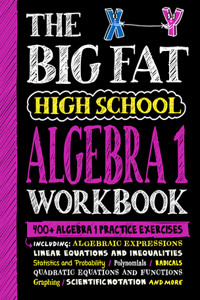 Big Fat High School Algebra 1 Workbook