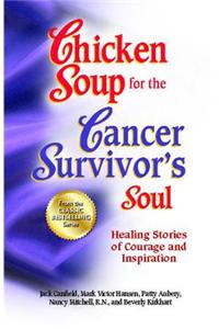 Chicken Soup for the Cancer Survivor's Soul *Was Chicken Soup Fo
