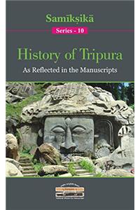 History of Tripura: As Reflected in the Manuscripts (Samiksika - 10)