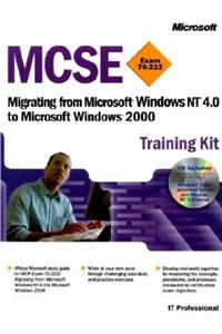 MCSE Training Kit (Exam 70-222): Migrating from Microsoft  Windows NT  4.0 to Microsoft Windows  2000