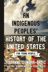 Indigenous Peoples' History of the United States for Young People