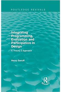 Integrating Programming, Evaluation and Participation in Design (Routledge Revivals)