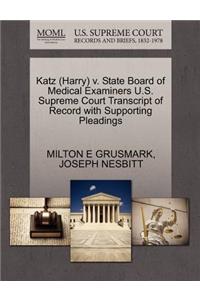 Katz (Harry) V. State Board of Medical Examiners U.S. Supreme Court Transcript of Record with Supporting Pleadings