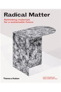 Radical Matter