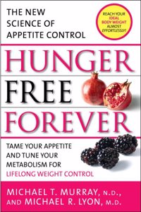 Hunger Free Forever: The New Science of Appetite Control