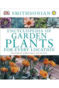 Encyclopedia of Garden Plants for Every Location