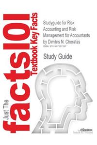 Studyguide for Risk Accounting and Risk Management for Accountants by Chorafas, Dimitris N., ISBN 9780750684224