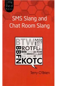 SMS Slang and Chat Room Slang
