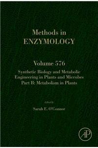 Synthetic Biology and Metabolic Engineering in Plants and Microbes Part B: Metabolism in Plants