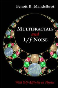 Multifractals and 1/F Noise: Wild Self-Affinity in Physics (1963-1976)