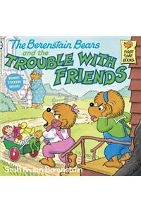 Berenstain Bears and the Trouble with Friends