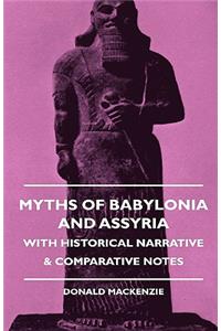 Myths of Babylonia and Assyria - With Historical Narrative & Comparative Notes