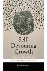 Self-Devouring Growth