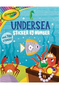 Crayola: Undersea Sticker by Number (a Crayola Sticker Activity Book for Kids)