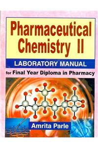 Pharmaceutical Chemistry: Laboratory Manual for Final Years Diploma in Pharmacy: v. II
