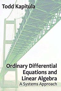 Ordinary Differential Equations and Linear Algebra: A Systems Approach