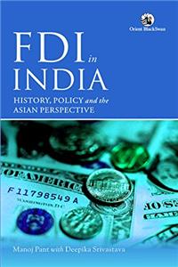 FDI in India: History, Policy and the Asian Perspective
