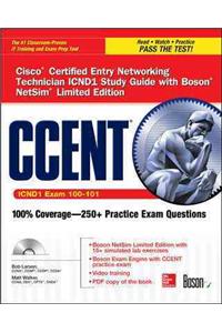 Ccent Cisco Certified Entry Networking Technician Icnd1 Study Guide (Exam 100-101) with Boson Netsim Limited Edition: Exam 100-101
