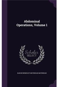 Abdominal Operations, Volume 1