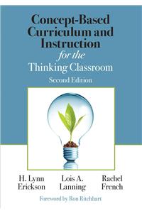 Concept-Based Curriculum and Instruction for the Thinking Classroom