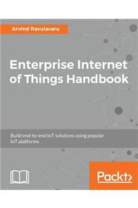 Enterprise Internet of Things Handbook