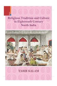 Religious Tradition and Culture in Eighteenth Century Northern India