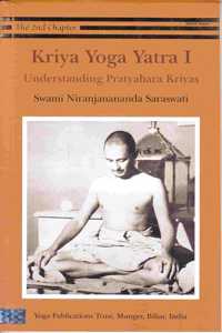 Kriya Yoga Yatra 1 Understanding Pratyahara Kriyas