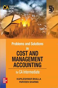 Problems and Solutions in Cost and Management Accounting for CA Intermediate | For Group 1 - Paper 3 (CA Examination Series)