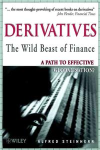 Derivatives the Wild Beast of Finance