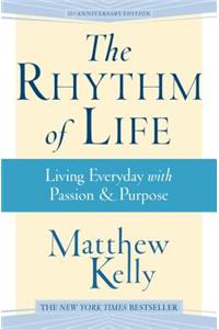 Rhythm of Life: Living Every Day with Passion and Purpose