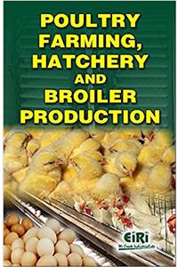 Poultry Farming, Hatchery and Broiler Production