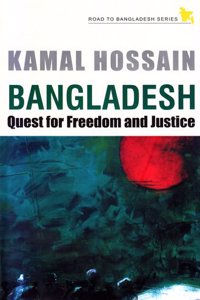 Bangladesh Quest for Freedom and Justice