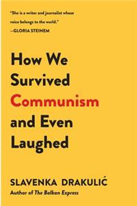 How We Survived Communism & Even Laughed