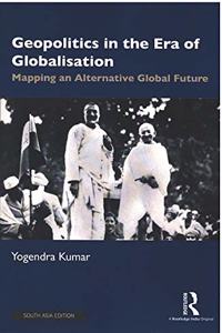 Geopolitics in the Era of Globalisation: Mapping an Alternative Global Future