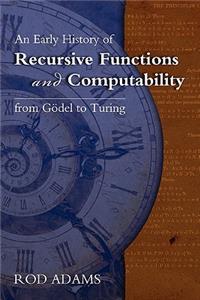 Early History of Recursive Functions and Computability from Godel to Turing