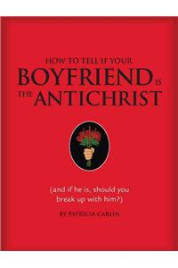 How to Tell If Your Boyfriend is the Antichrist